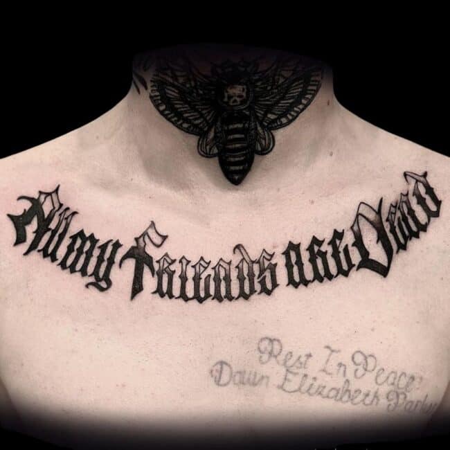 Chelsea Tattoo Artist Script All My Friends Are Dead Chest Tattoo
